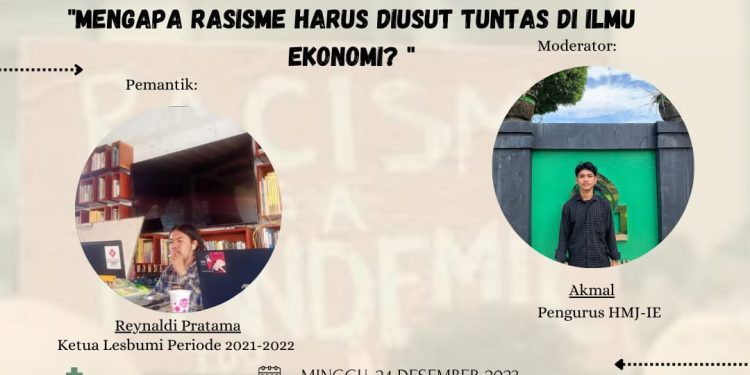 Himpunan Mahasiswa Jurusan Ilmu Ekonomi (HMJ-IE) adakan kegiatan kajian umum dengan tema "Mengapa rasisme perlu diusut tuntas di Ilmu Ekonomi?"